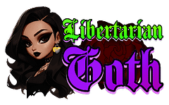 🥀🖤Libertarian Goth🖤🥀