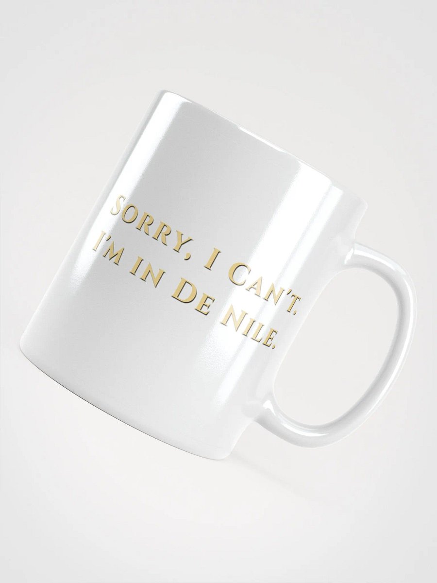 Sorry I can't I'm in De Nile mug product image (4)