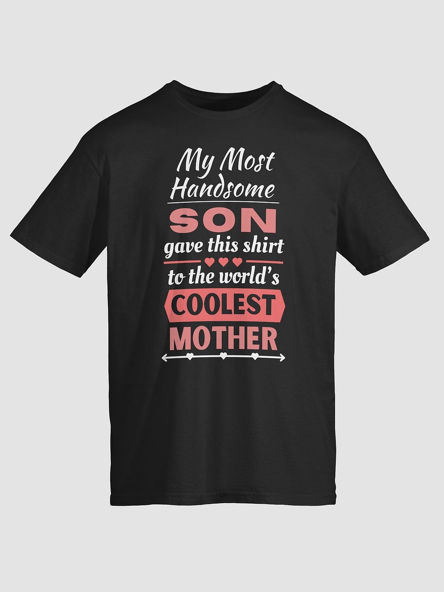 From Most Handsome Son to Coolest Mother - Mothers' Day Shirts and Gifts product image (1)