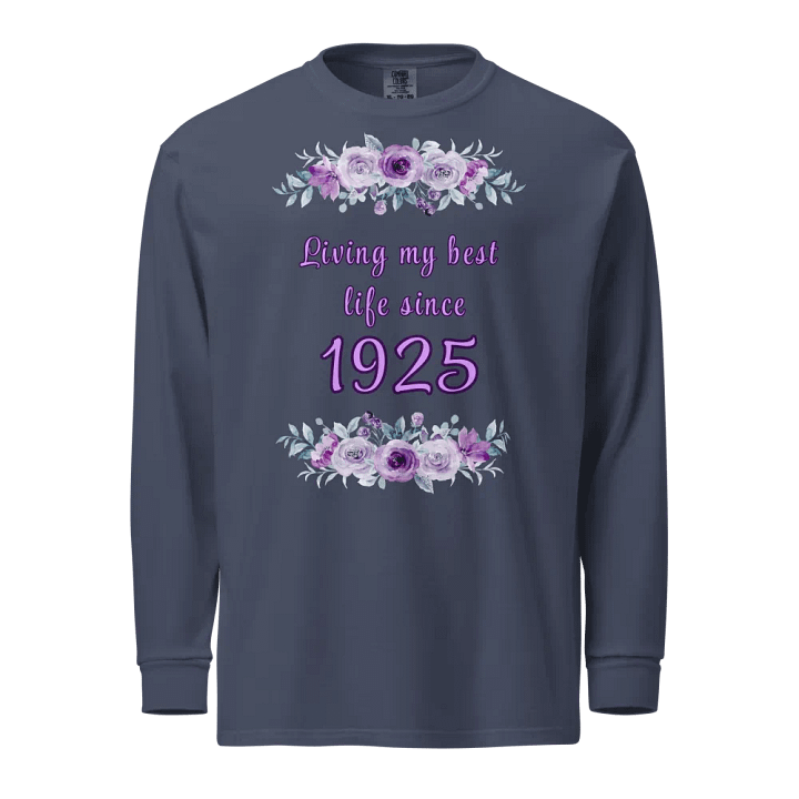 Floral Best Life since 1925 heavyweight Long Sleeve tee product image (1)