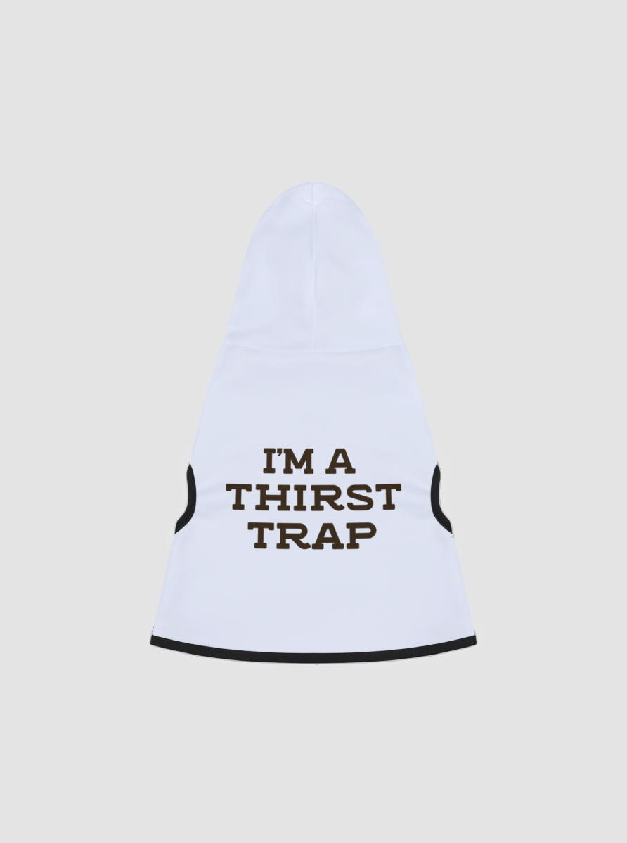 I'm a Thirst Trap - Dog Hoodie product image (1)