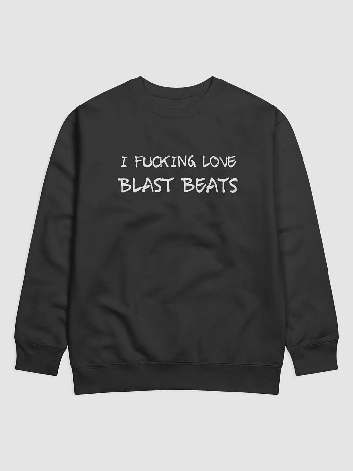 I Love Blast Beats sweatshirt product image (5)