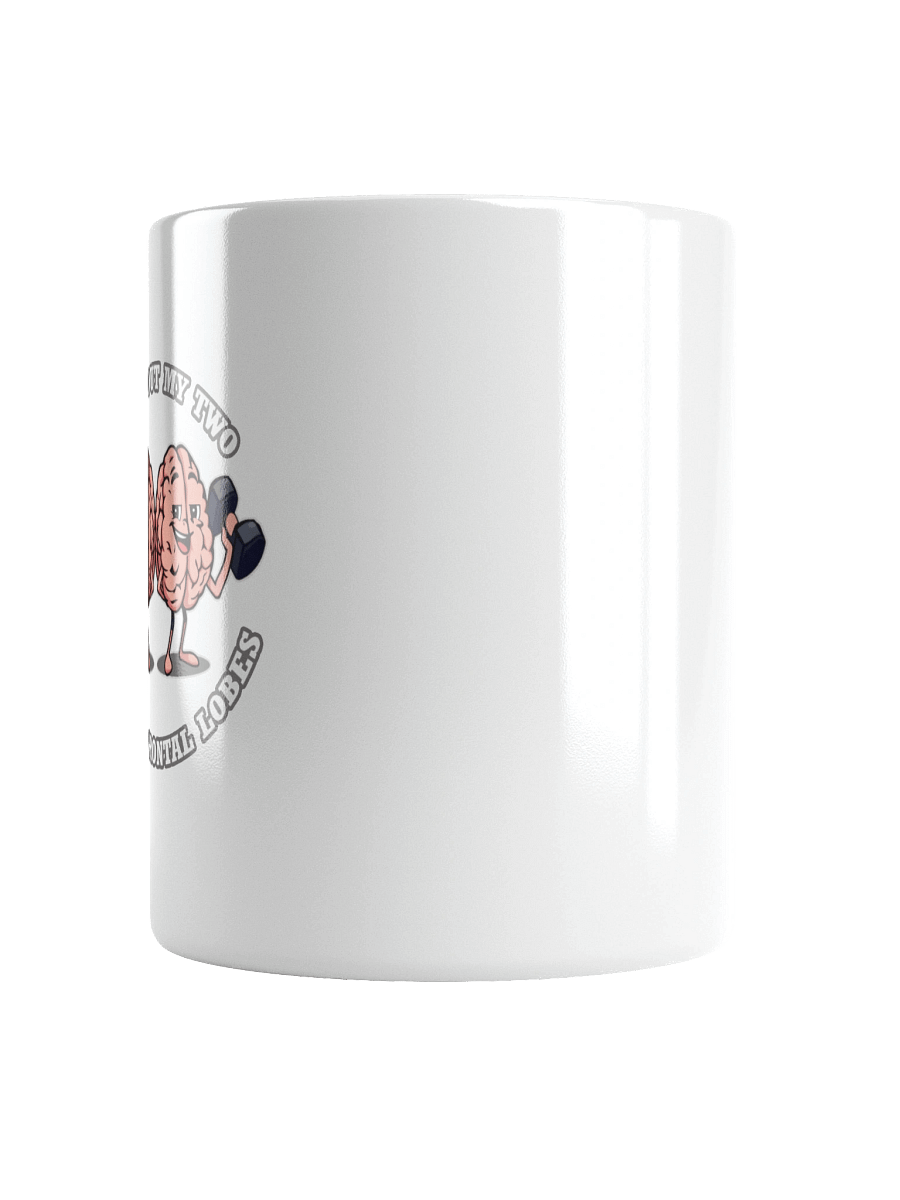 Check Out My Two Strong Frontal Lobes - White Mug product image (4)