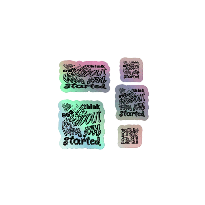 When you feel like quitting think about why you started - Kiss-Cut Holographic Sticker Sheet product image (1)