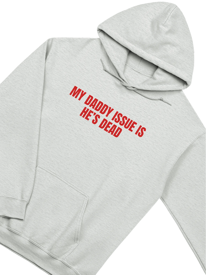 My Daddy Issue Is He's Dead Hoodie product image (2)