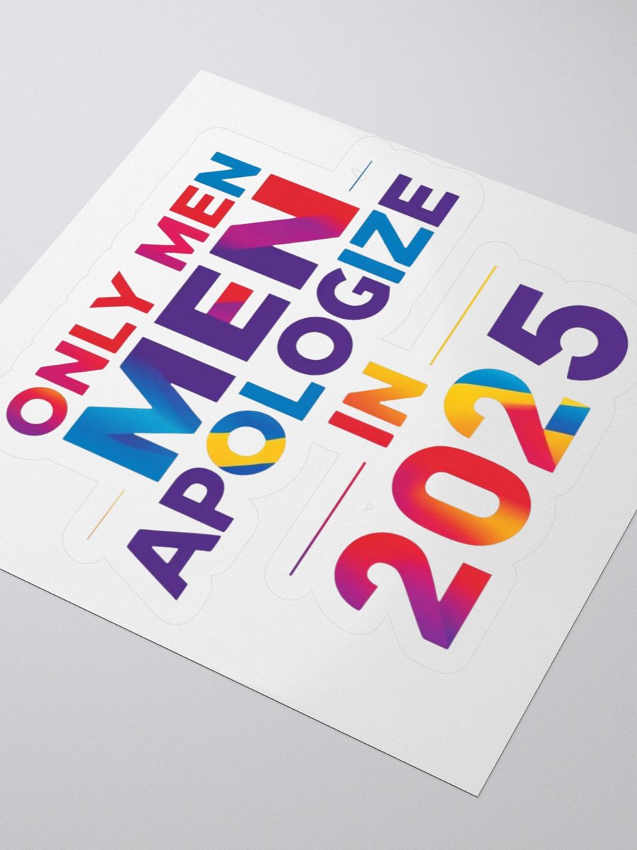 Only Men Apologize in 2025 Sticker product image (3)