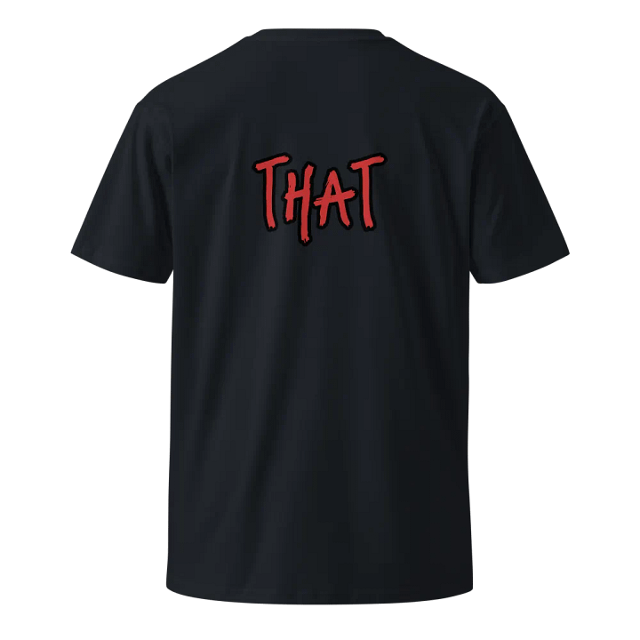 Put "That" on a T-Shirt Tee product image (14)