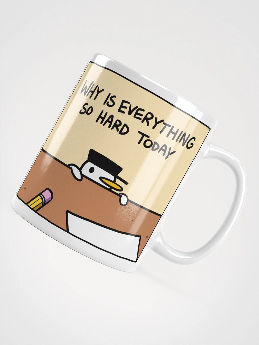 WHY IS EVERYTHING SO HARD TODAY Mug product image (10)