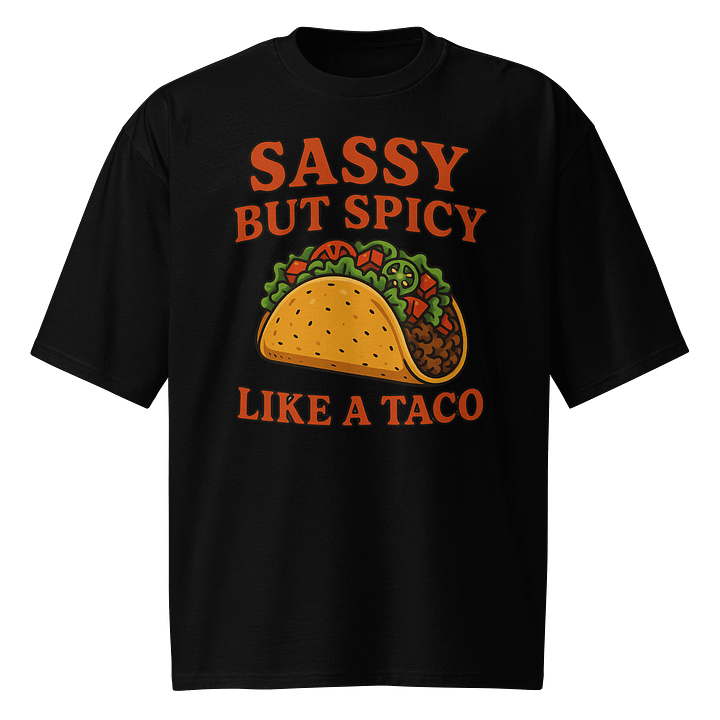 Sassy But Spicy Like A Taco Oversized Tee product image (1)
