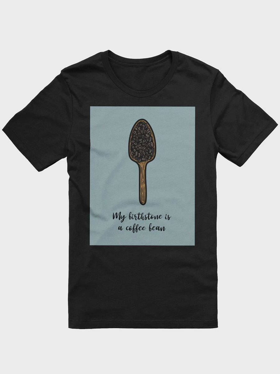 My Birthstone Is A Coffee Bean TShirt product image (1)