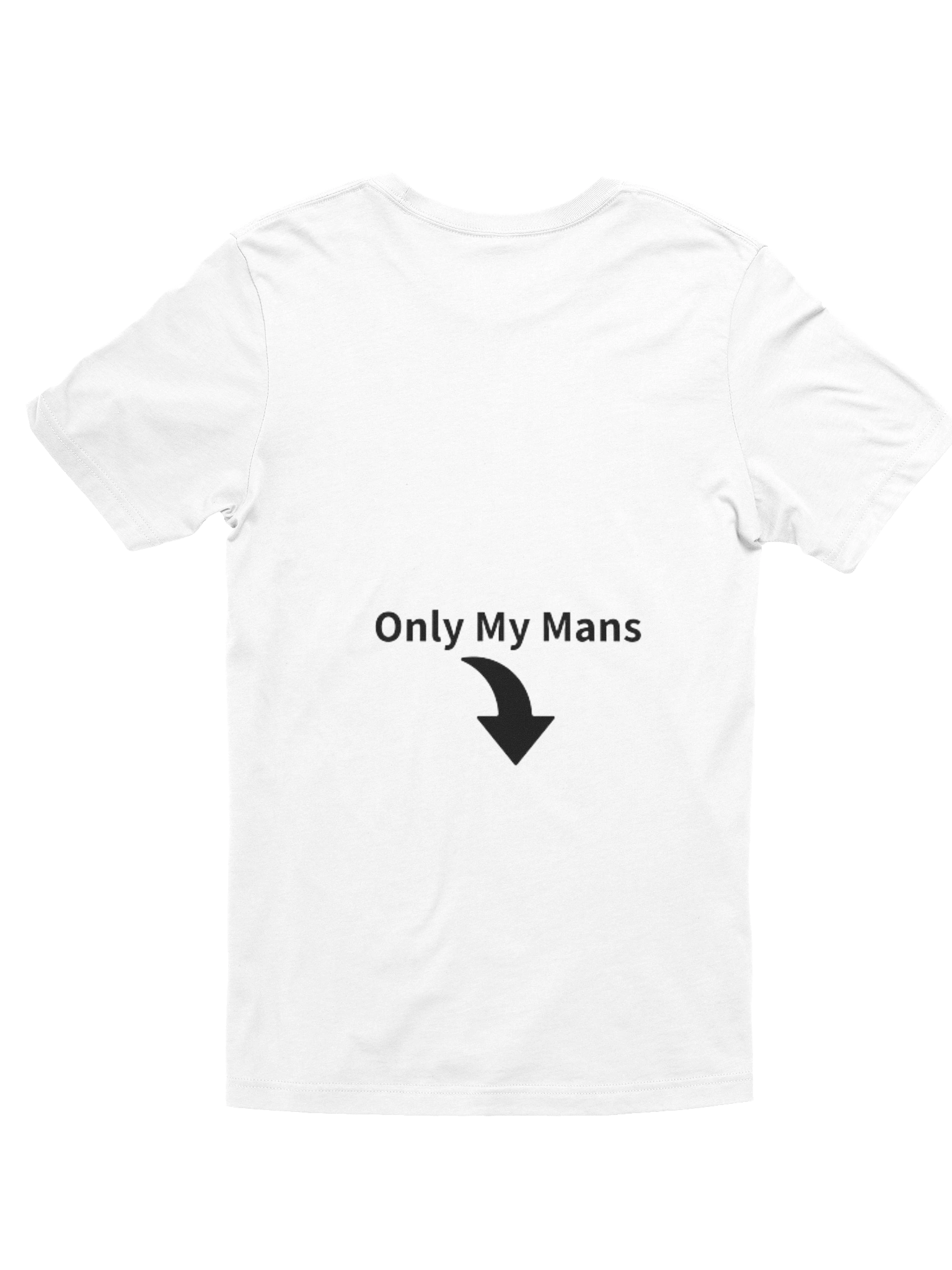Only My Mans T-Shirt (back and front) product image (3)