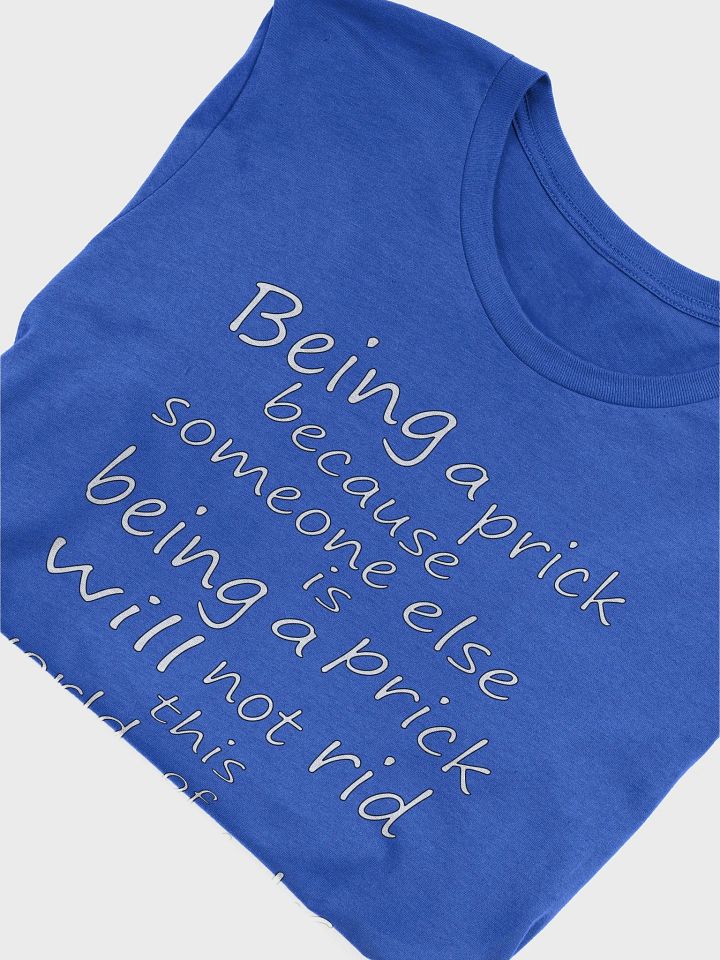 Stop Being A Prick - White Lettering - Bella+Canvas Supersoft T-Shirt product image (1)