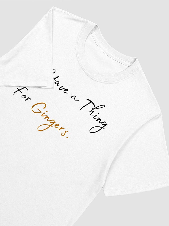 I Have A Thing For Gingers Unisex T-Shirt V1 product image (8)