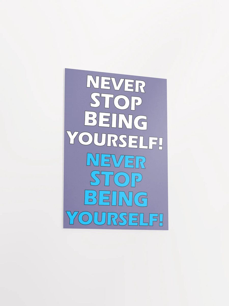 Never Stop Being Yourself Poster product image (3)