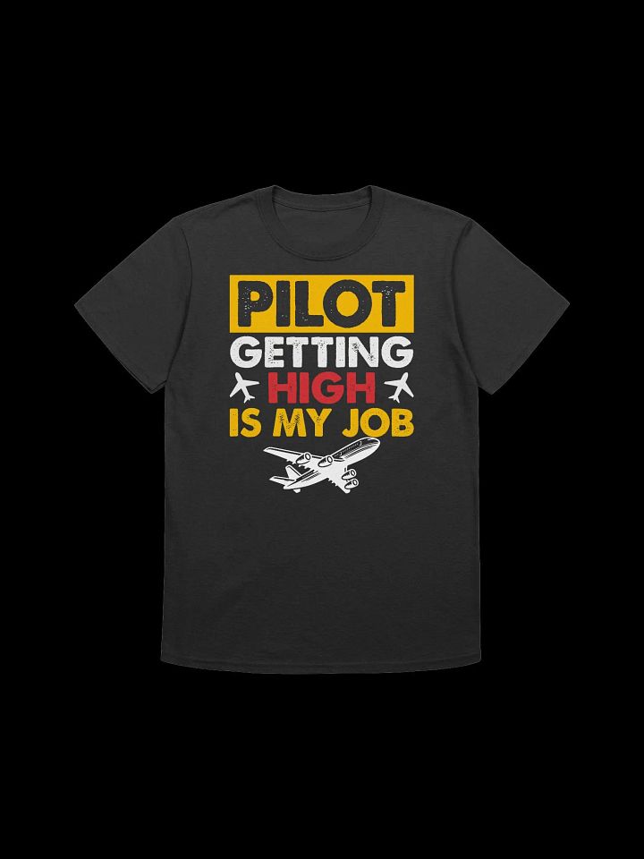 Pilot-Getting High is My Job - Funny Aviation Pun T-Shirt product image (5)