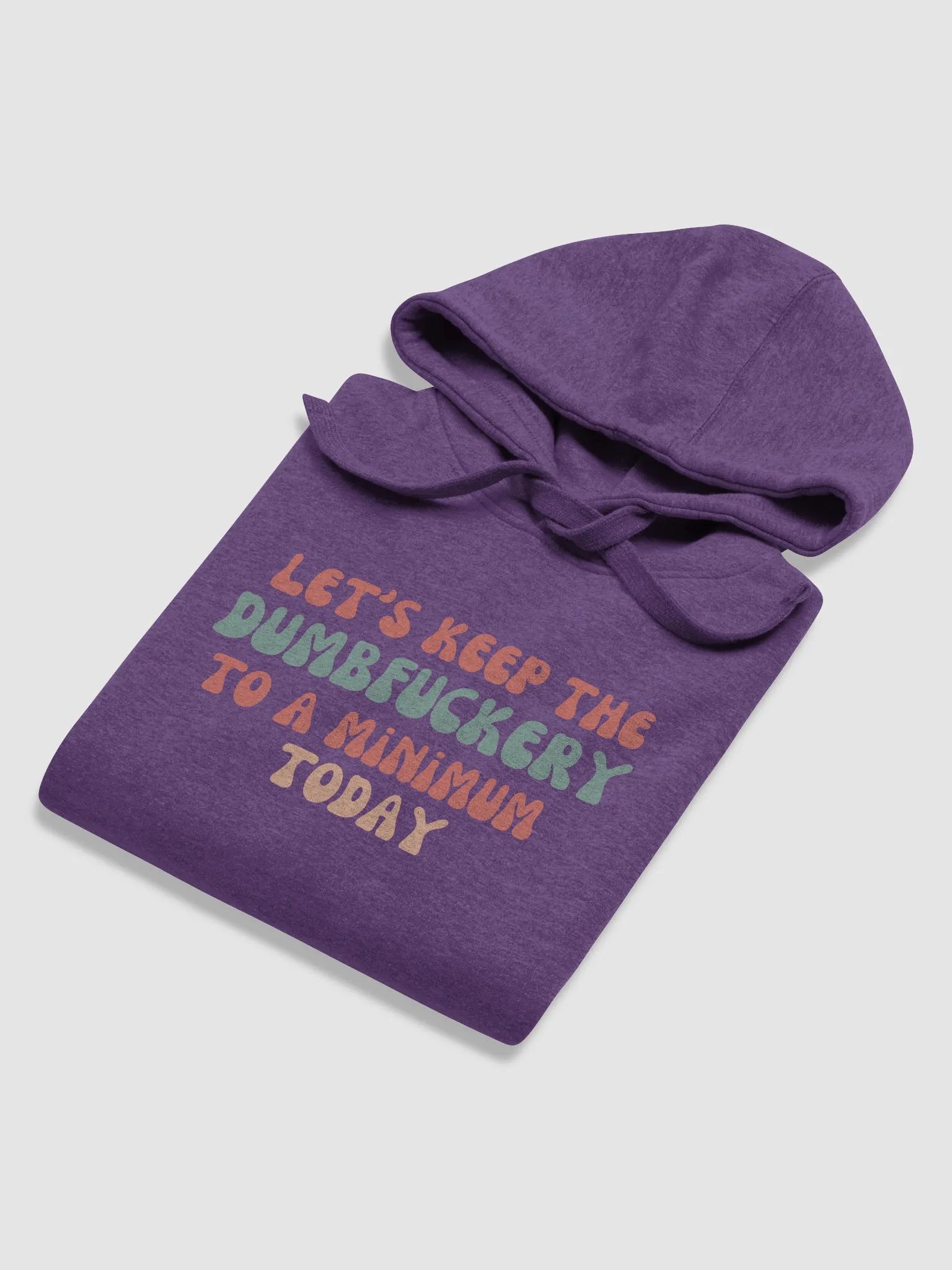 Hoodie: Let's Keep the DumbF*ckery to a Minimum Today product image (18)