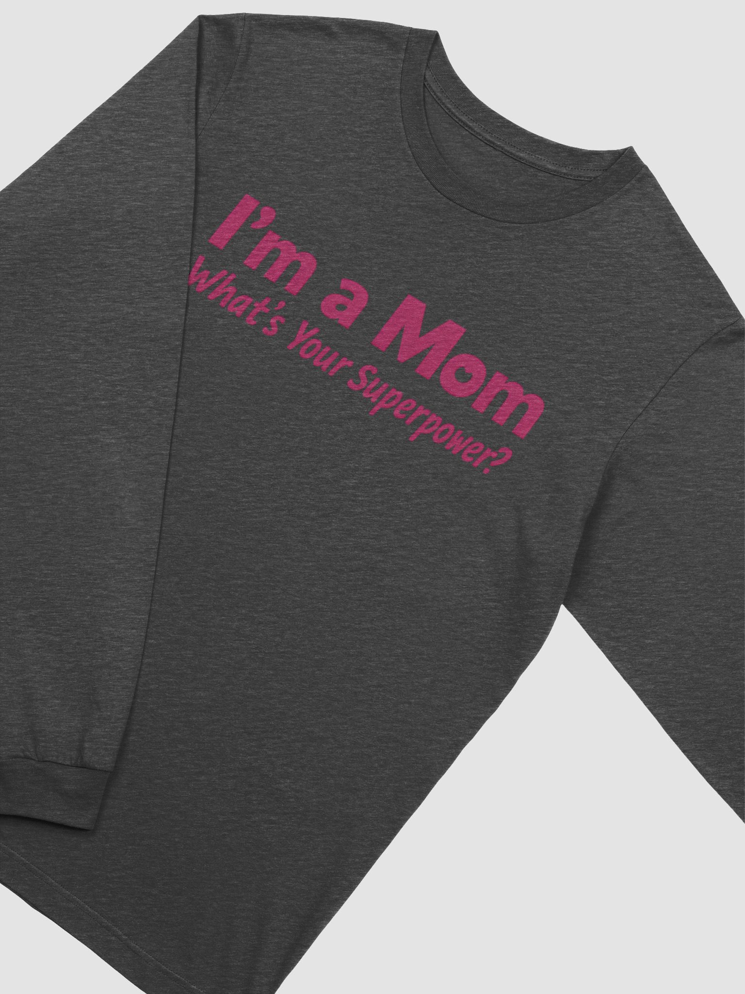 I’m a Mom What’s Your Superpower? Long Sleeve Tee – Pink Empowerment Shirt with Heart product image (2)