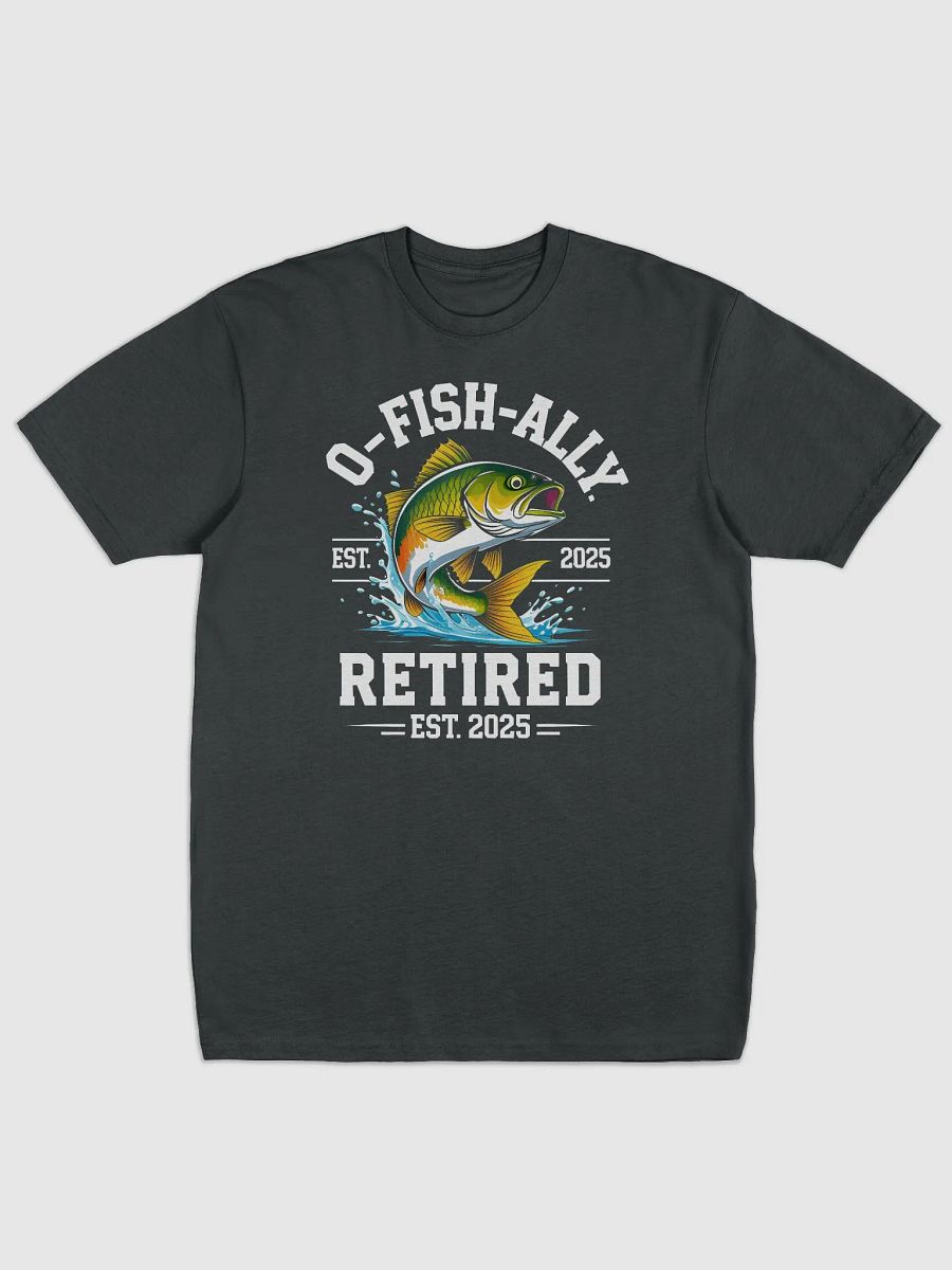 O-Fish-Ally Retired 2025 Fishing Lover Gift Men's Tee product image (1)