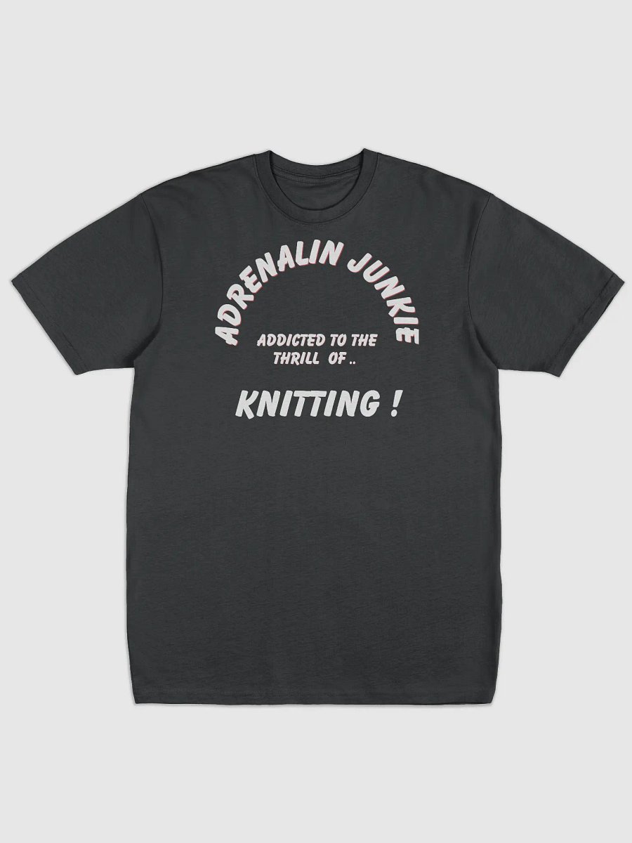 Adrenalin Junkie Knitting Premium Tee product image (3)