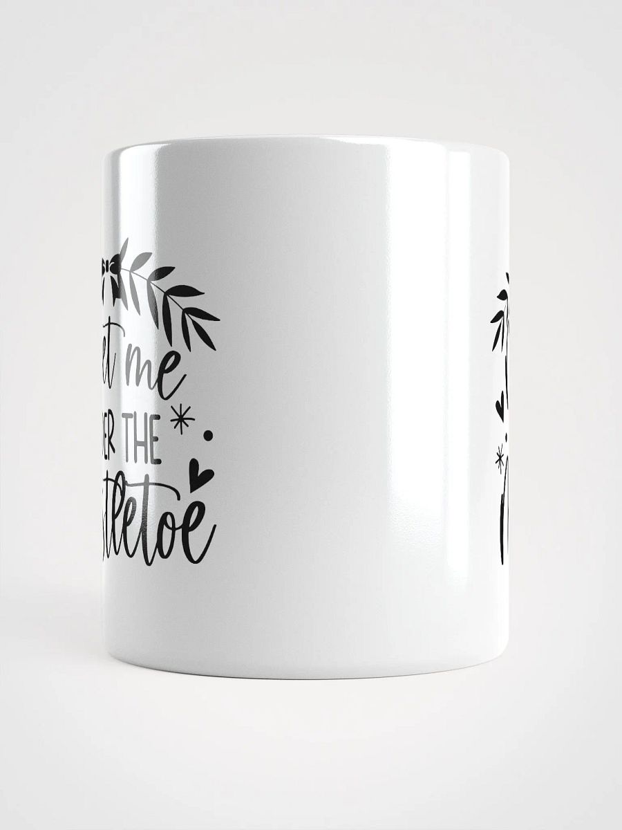 Meet Me Under the Mistletoe Mug product image (13)