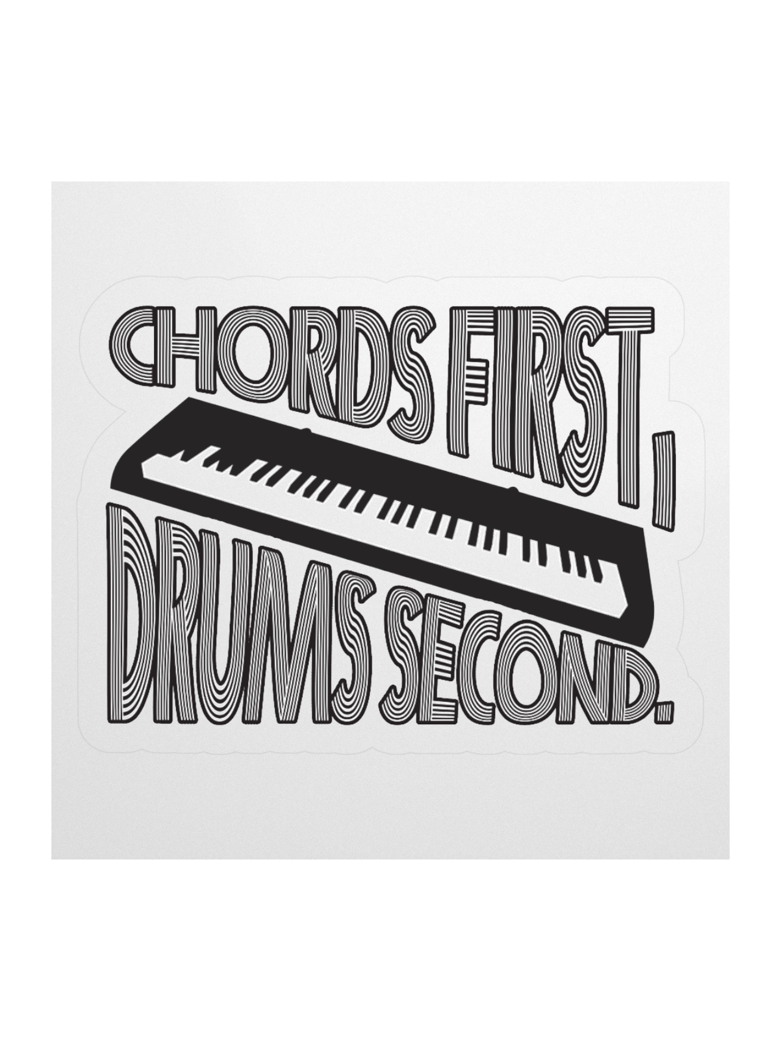 Chords First, Drums Second Funny Sticker product image (1)