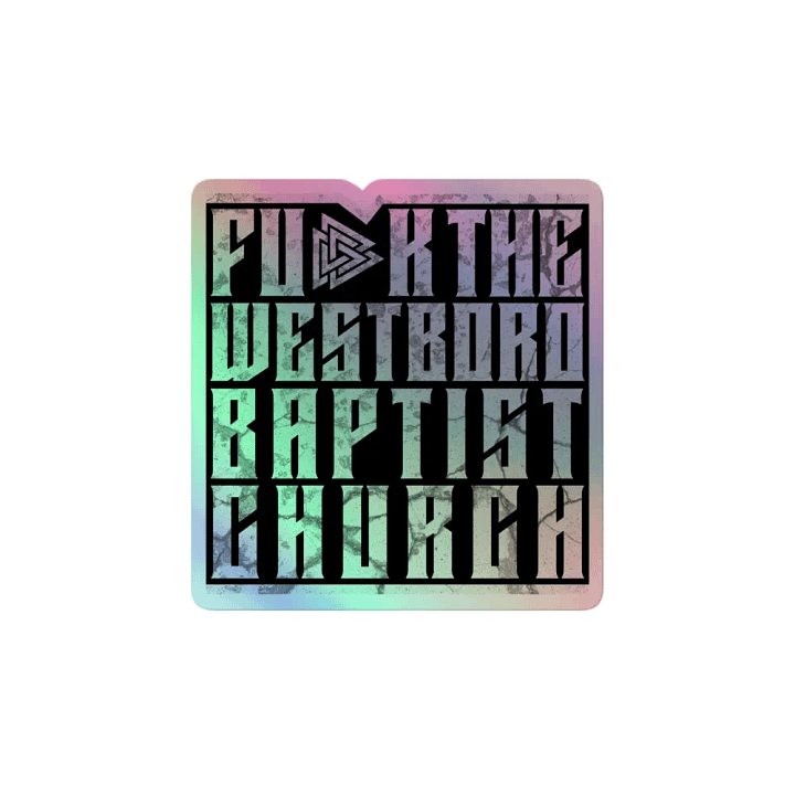 Fu-k the Westboro Baptist Church Alt - Holographic Sticker product image (2)