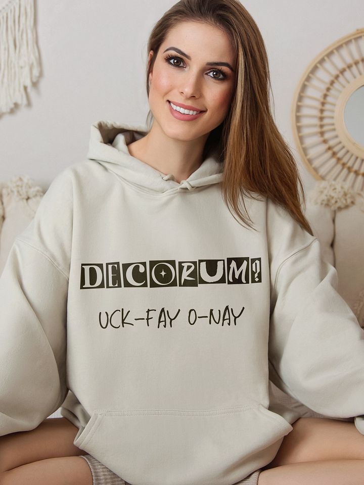 Decorum Doesn't Work Uck-Fay O-Nay Pig Latin Hoodie Lt product image (1)