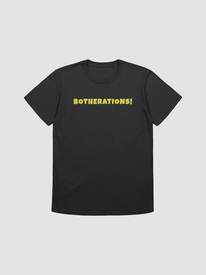 The Unisex Botherations! T-Shirt product image (1)