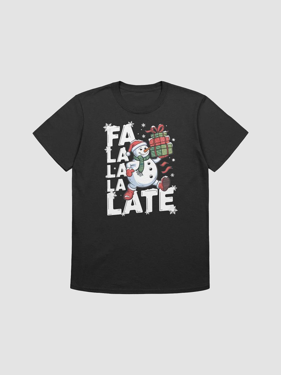 Fa La La Late Snowman Christmas T-Shirt | Funny Holiday Quote Tee | Festive Christmas Party Shirt product image (1)