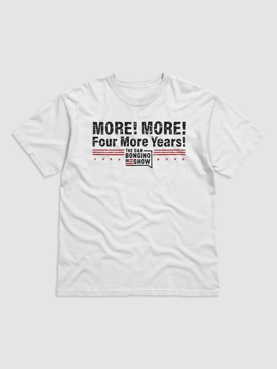 The Dan Bongino Show More More Four More Years Shirt product image (2)