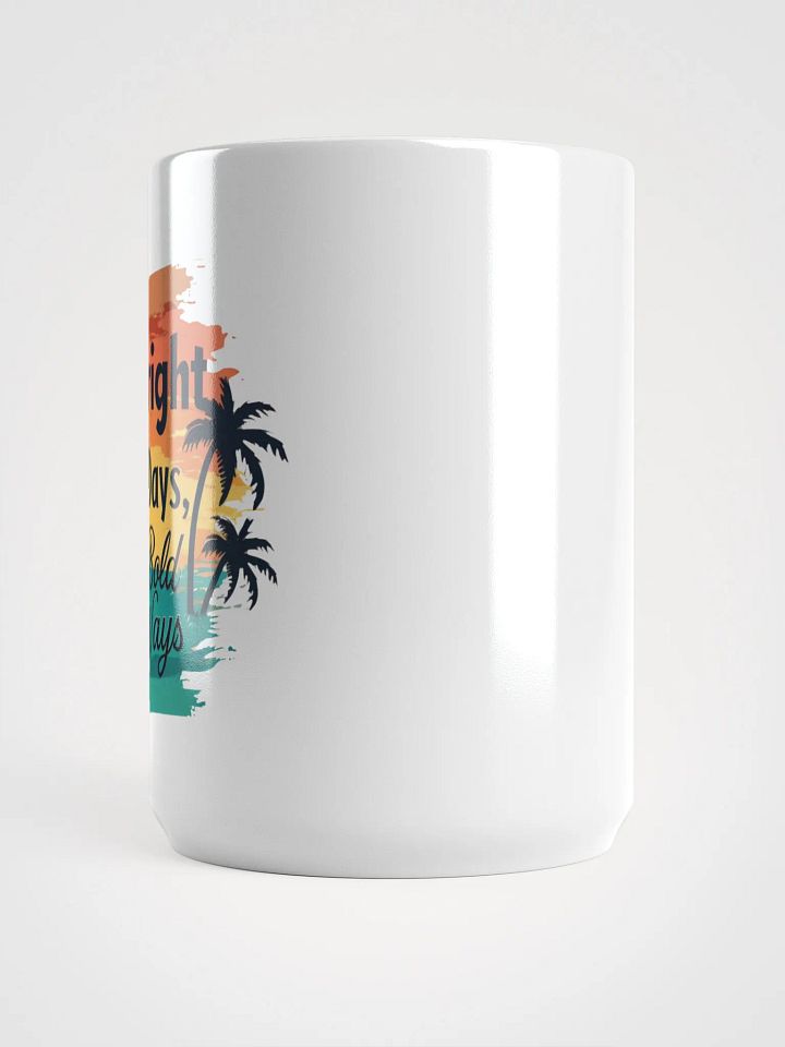Bright Days, Bold Ways Mug product image (2)