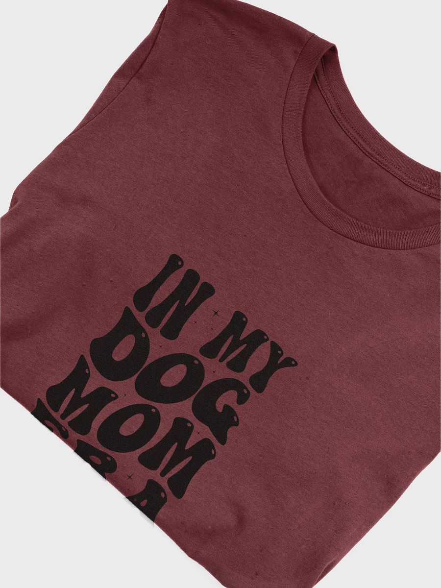 'IN MY DOG MOM ERA' tee product image (5)