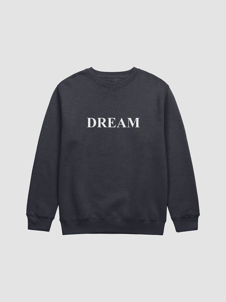 DREAM Premium Crewneck Sweatshirt product image (1)