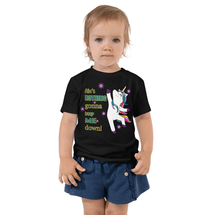Ain't Nothin' Gonna Keep Me Down! Toddler Tee product image (2)