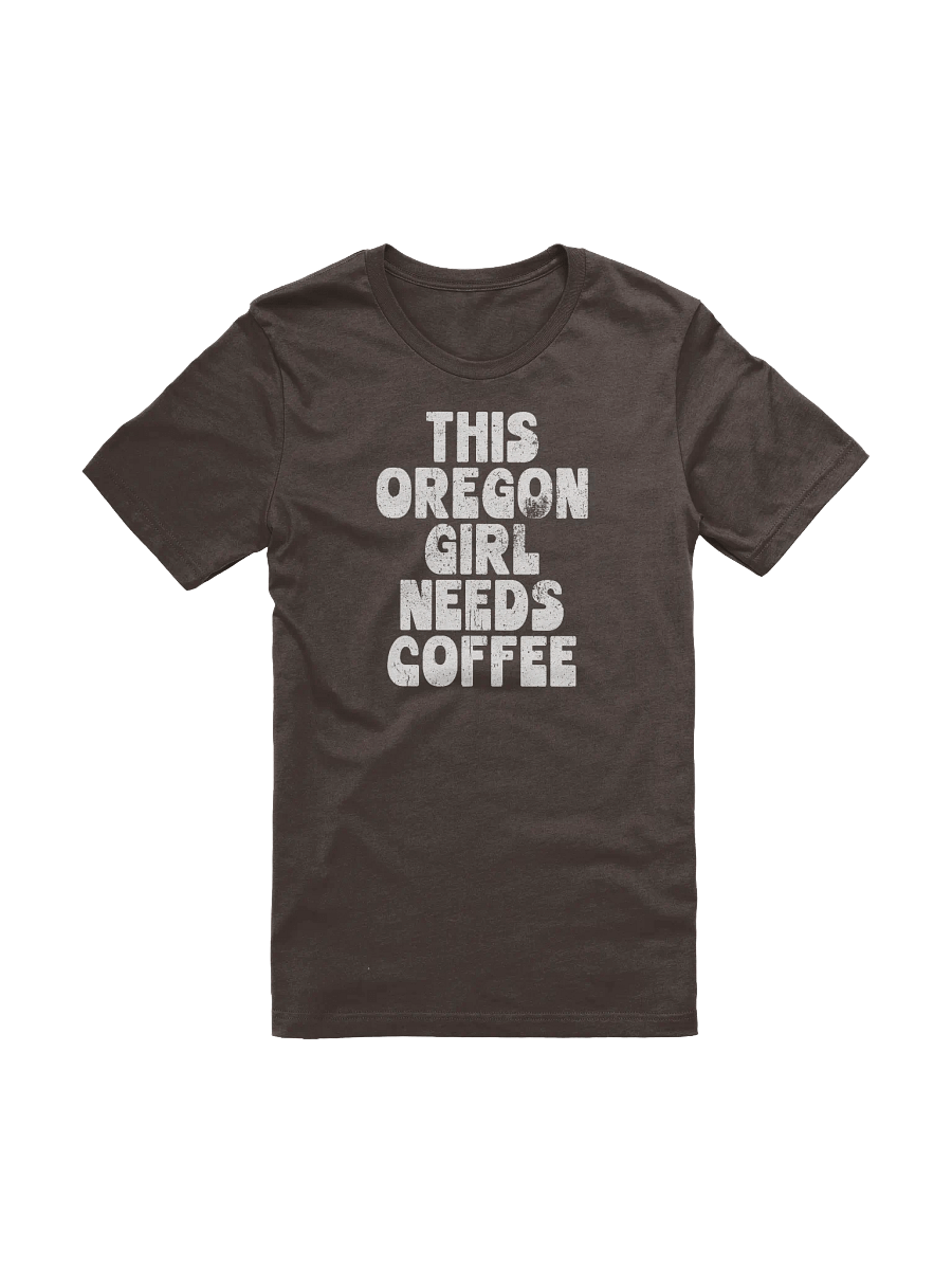 THIS OREGON GIRL NEEDS COFFEE T-SHIRT product image (1)