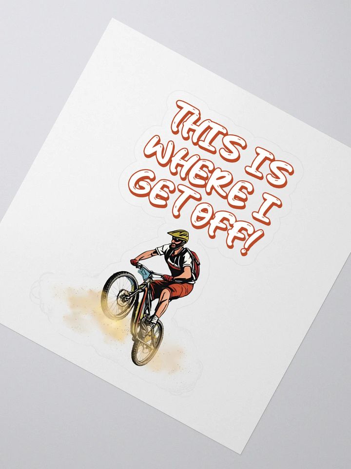 This Is Where I Get Off! Mountain Biking Design Sticker product image (2)