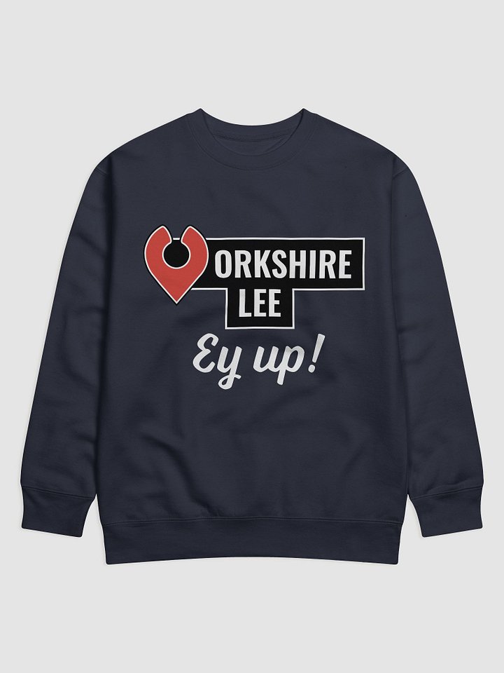 Yorkshire Lee Ey Up! Sweatshirt product image (1)
