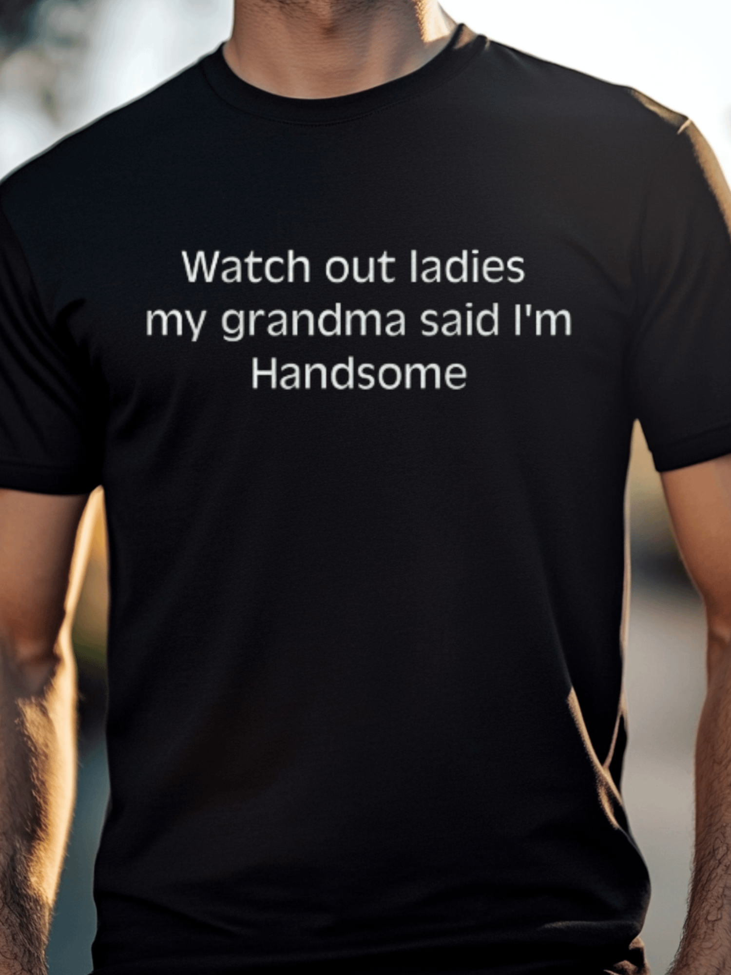 Watch Out Ladies My Grandma Said I'm Handsome Shirt product image (1)