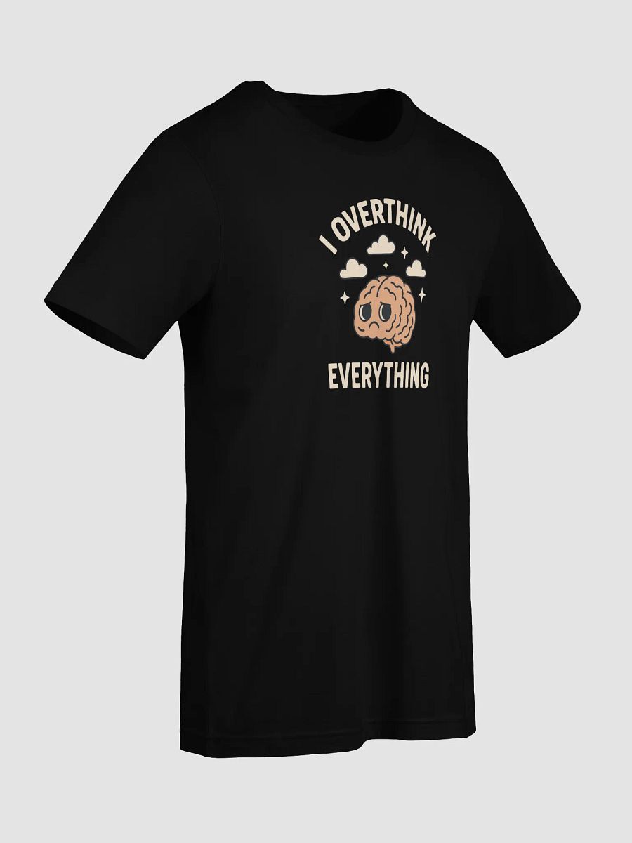 I Overthink Everything Supersoft T-Shirt product image (7)