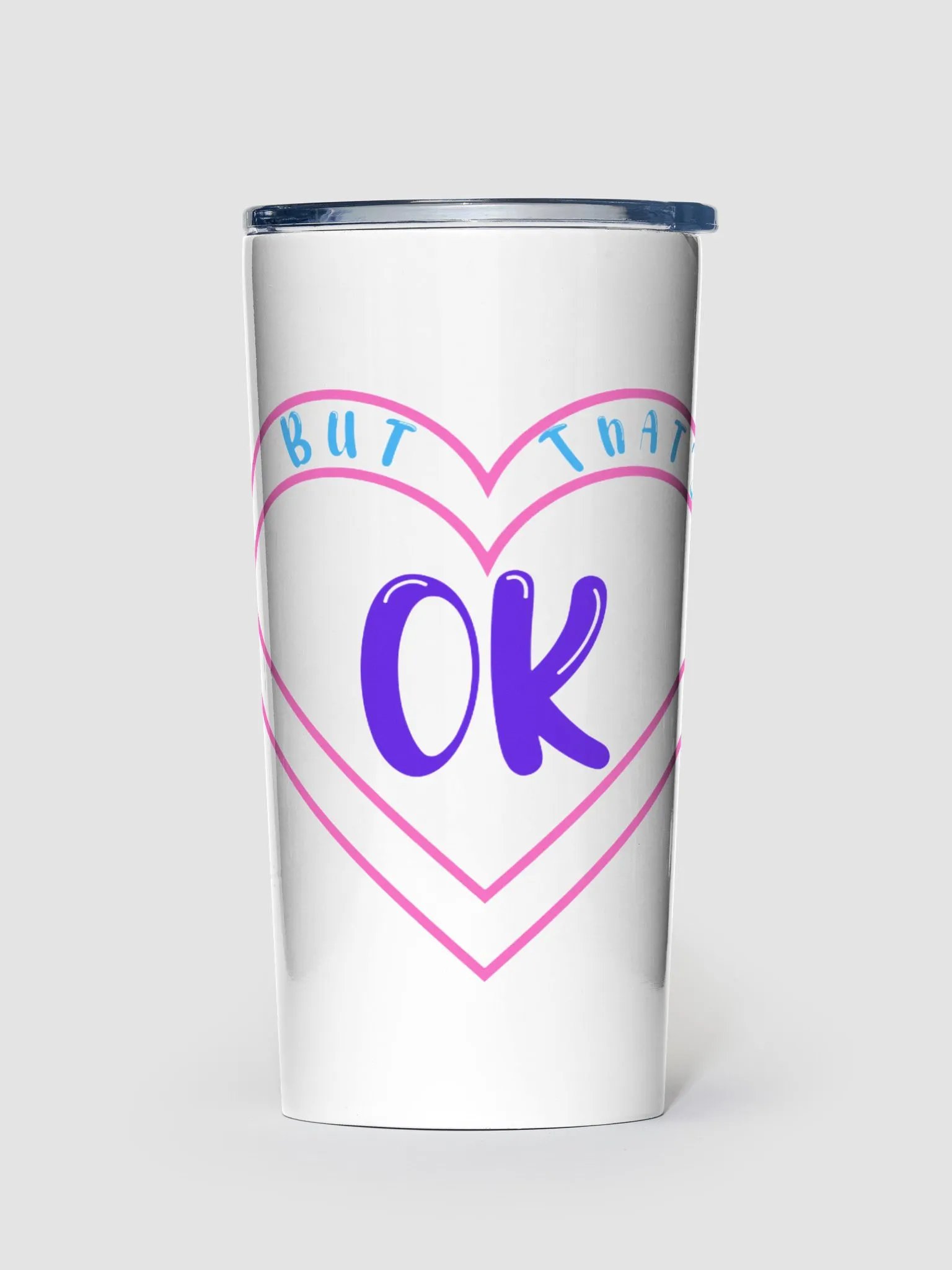 But That's Ok Tumbler product image (1)