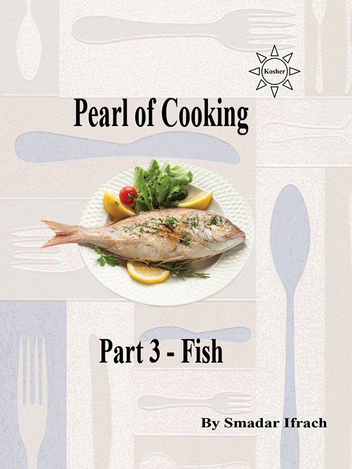 Pearl of Cooking – Part 3: Fresh & Flavorful Kosher Fish Recipes by Smadar Ifrach product image (1)