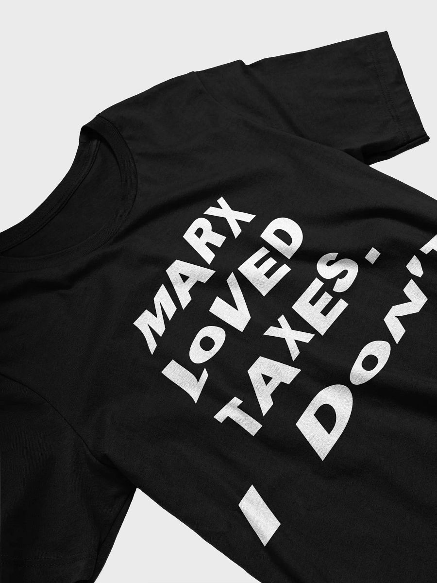 “Marx Loved Taxes. I Don’t” Kamerton Tee - White Print Edition product image (3)