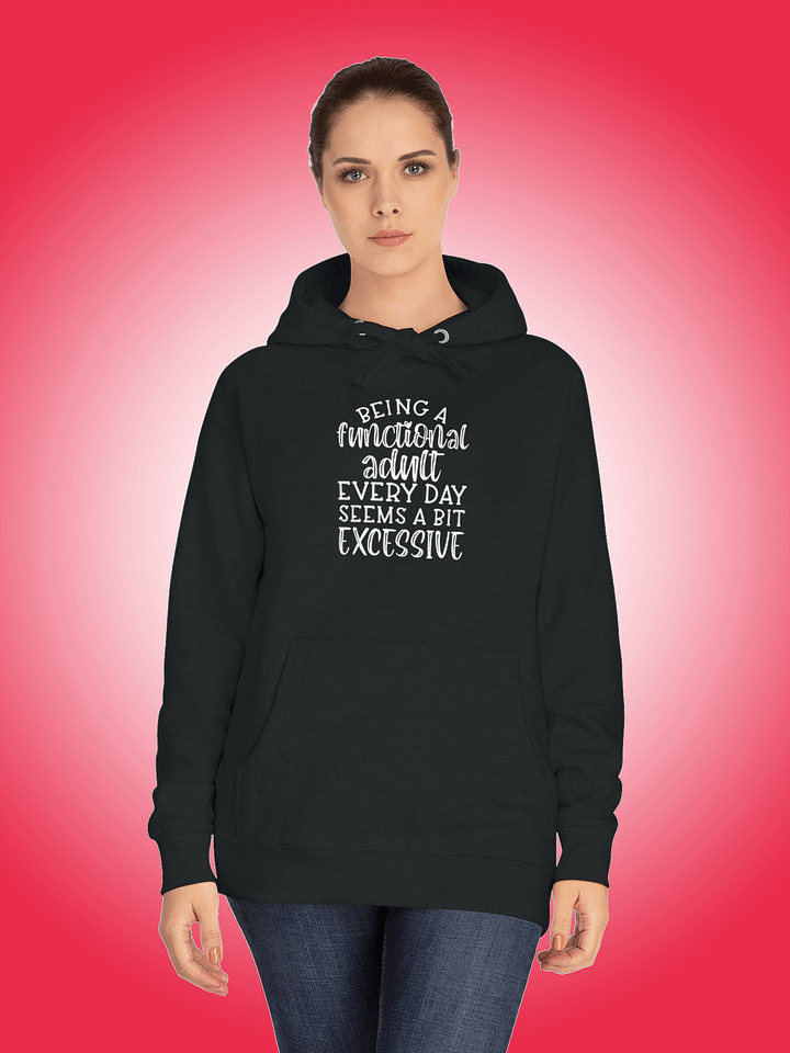 Being A Functional Adult Every Day Seems A Bit Excessive product image (1)