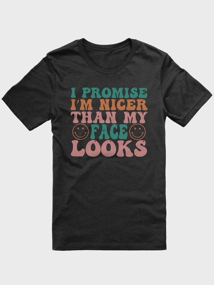 Sarcastic quote shirt for women, I am nicer on my face today woman smiley T-shirt product image (1)