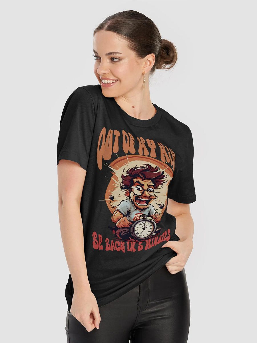 Out of My Mind. Be Back in 5 Minutes Funny T-Shirt | Funny Frazzled Person Design with Clock product image (7)