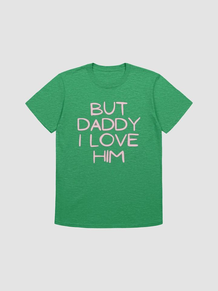 But Daddy I Love Him Unisex T-Shirt V30 product image (1)
