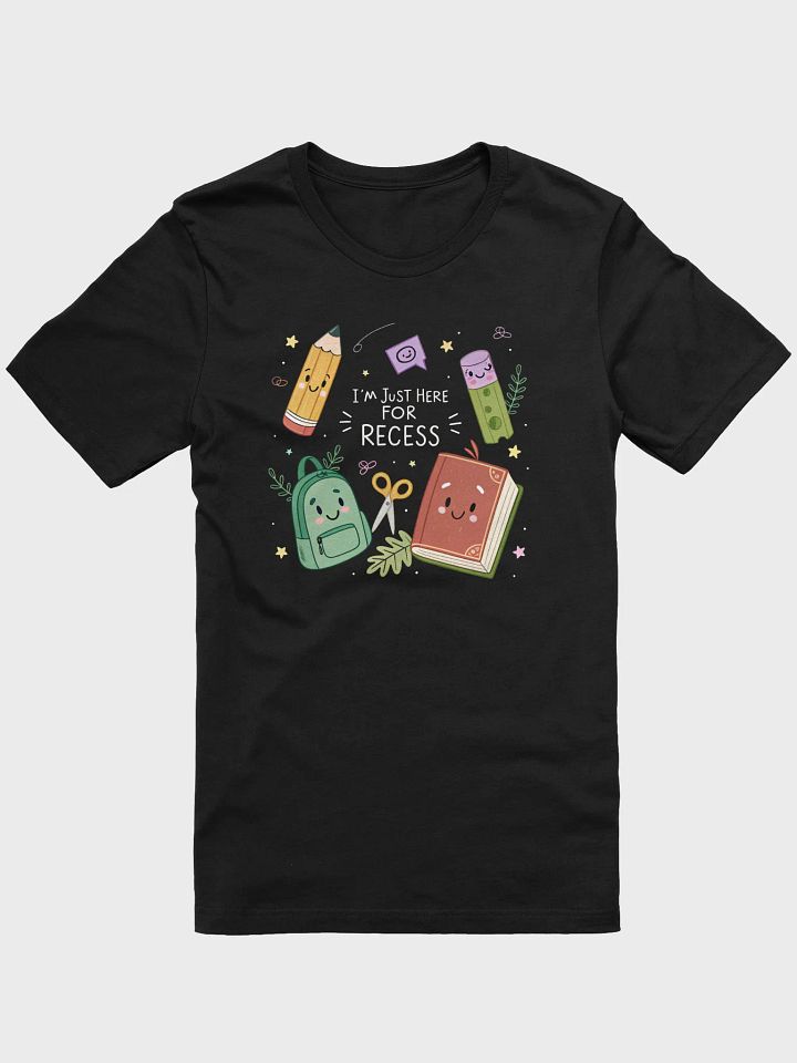 I'm Just Here For Recess T-Shirt – Funny Back to School First Day Shirt for Kids, Students & Teachers product image (1)