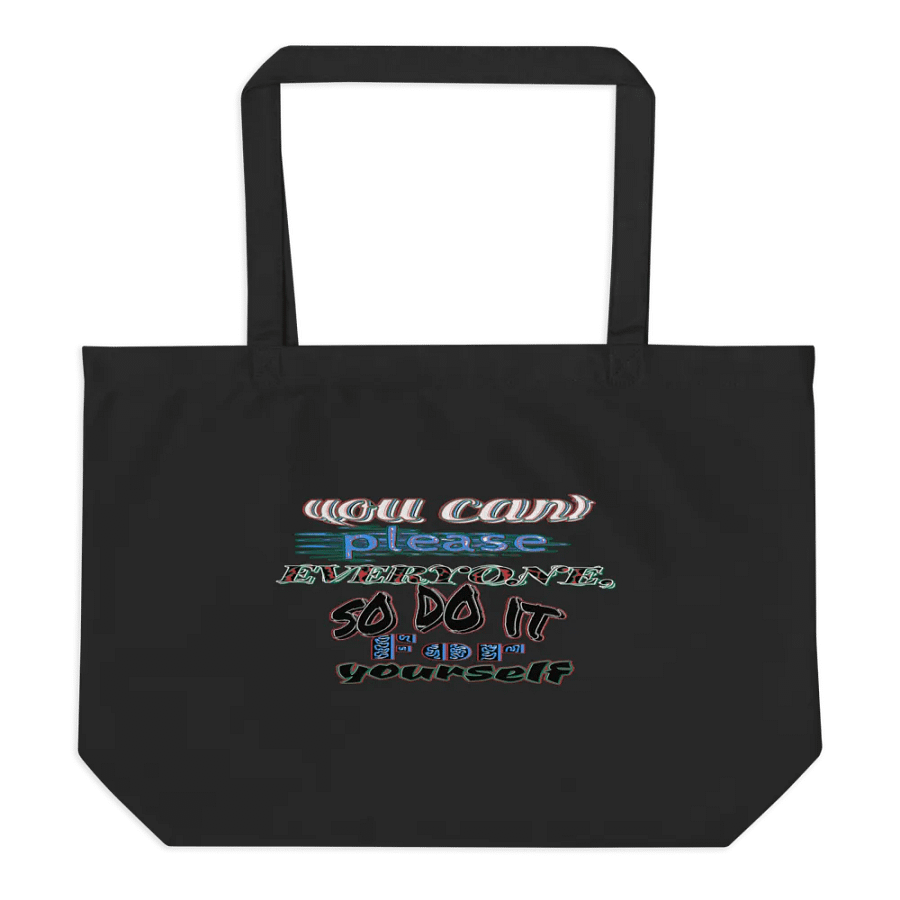 You Cant Please Everyone, So Do It For Yourself - Organic Cotton Tote product image (6)