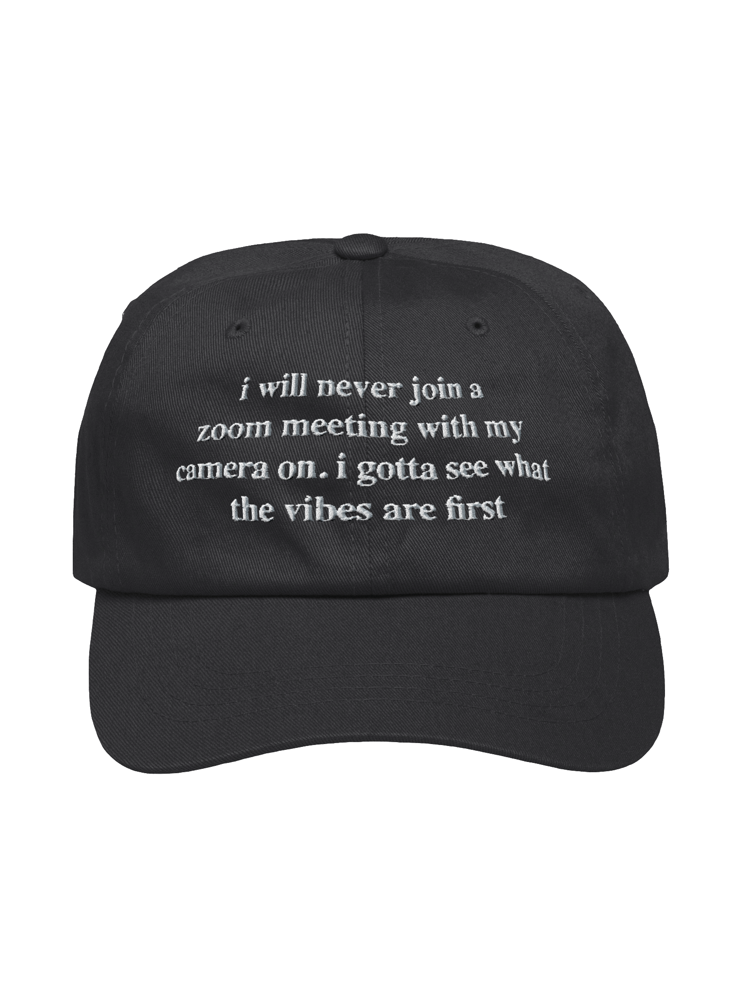 I Will Never Join A Zoom Meeting With My Camera On Hat product image (1)