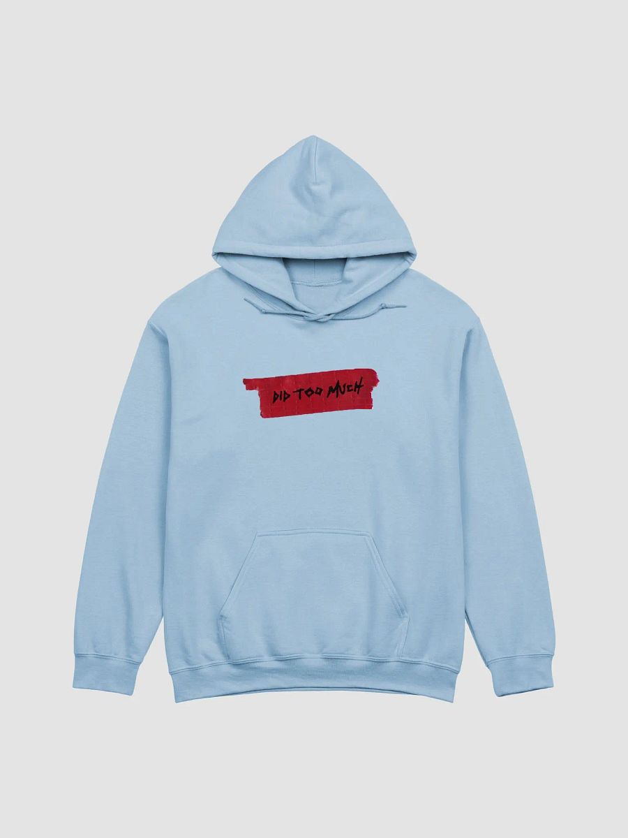 ‘did too much’ hoodie product image (1)